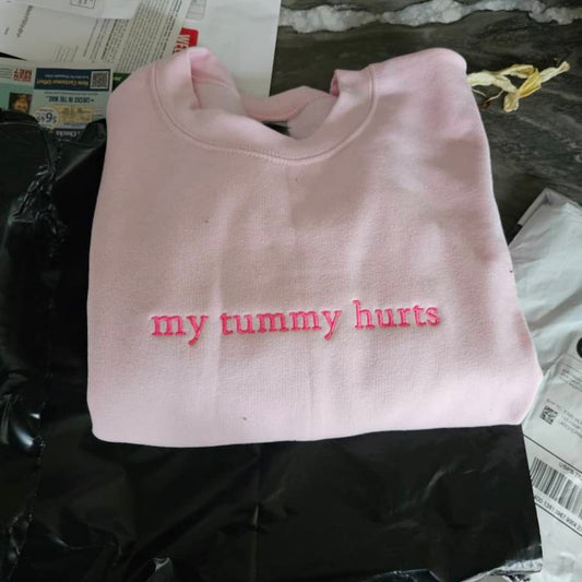 My Tummy Hurts Embroidered Sweatshirt - Embroidered Hoodie Funny - Embroidered Sweater
