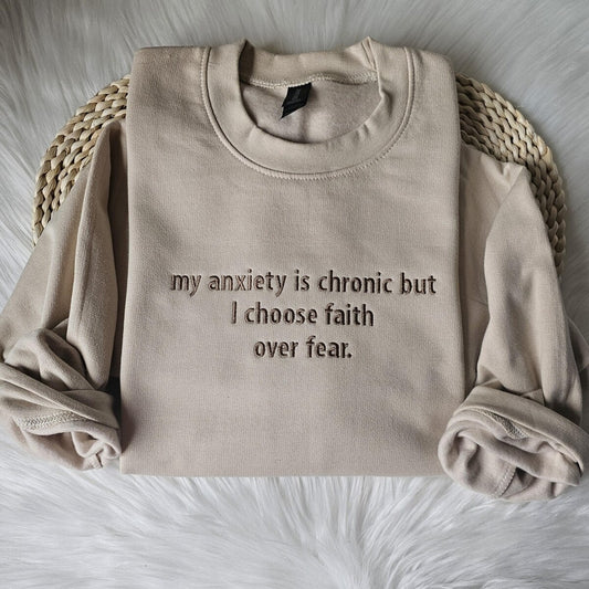 My anxiety is Chronic Embroidered Sweatshirt - Mental Health Crewneck Hoodie, Gift for Christian