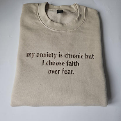 My anxiety is Chronic Embroidered Sweatshirt - Mental Health Crewneck Hoodie, Gift for Christian