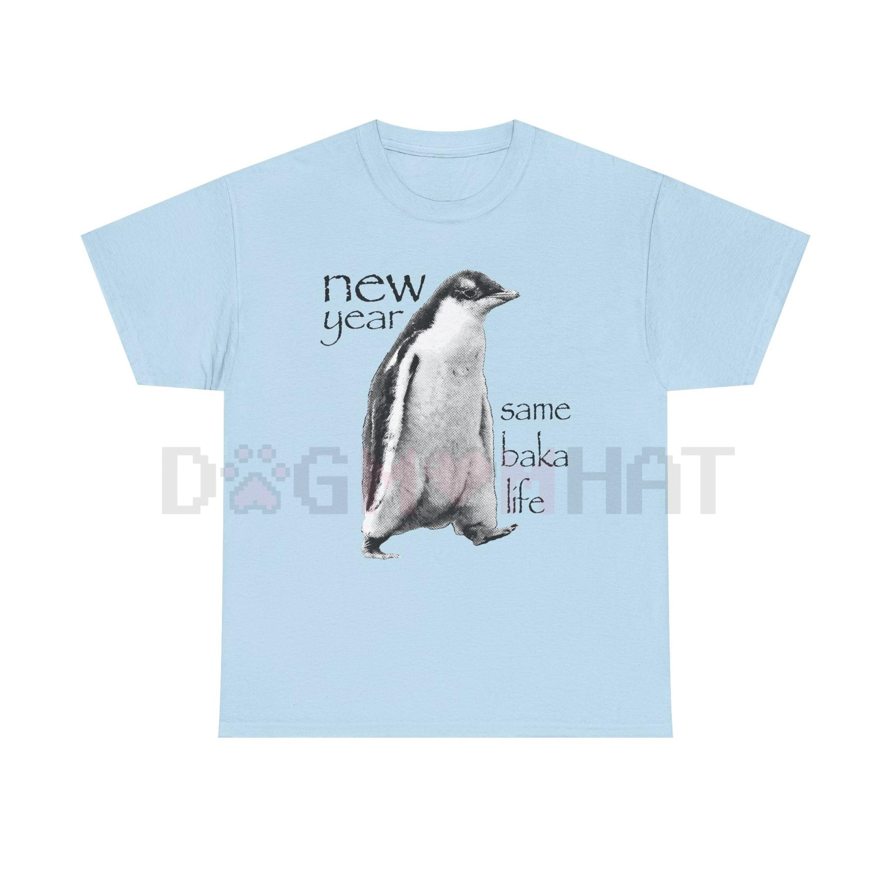 "New Year Same Baka Life" Penguin T-Shirt - dogmomhat