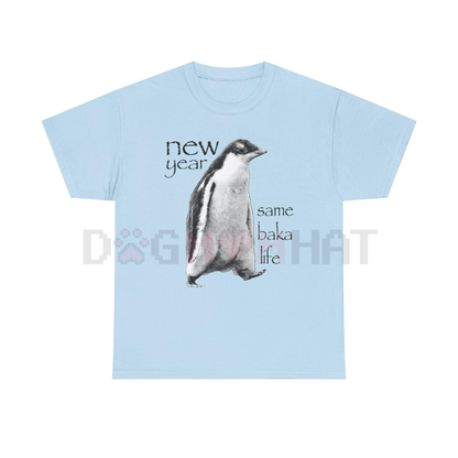 "New Year Same Baka Life" Penguin T-Shirt - dogmomhat