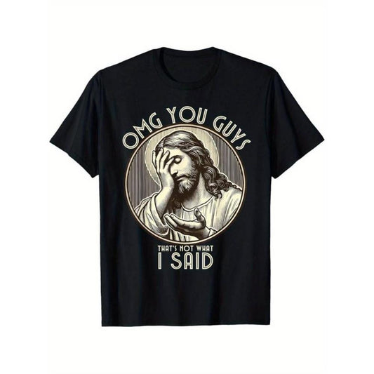 OMG You Guys I Never Said That T-Shirt – Funny Sarcastic Quote Tee, Unisex Cotton Summer Shirt - Dogmomhat