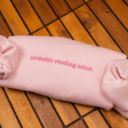 Probably Reading Smut Embroidered Sweatshirt, Bookish Hoodie, Dark Romance Reader Gift, Smut Lover Sweatshirt Gift