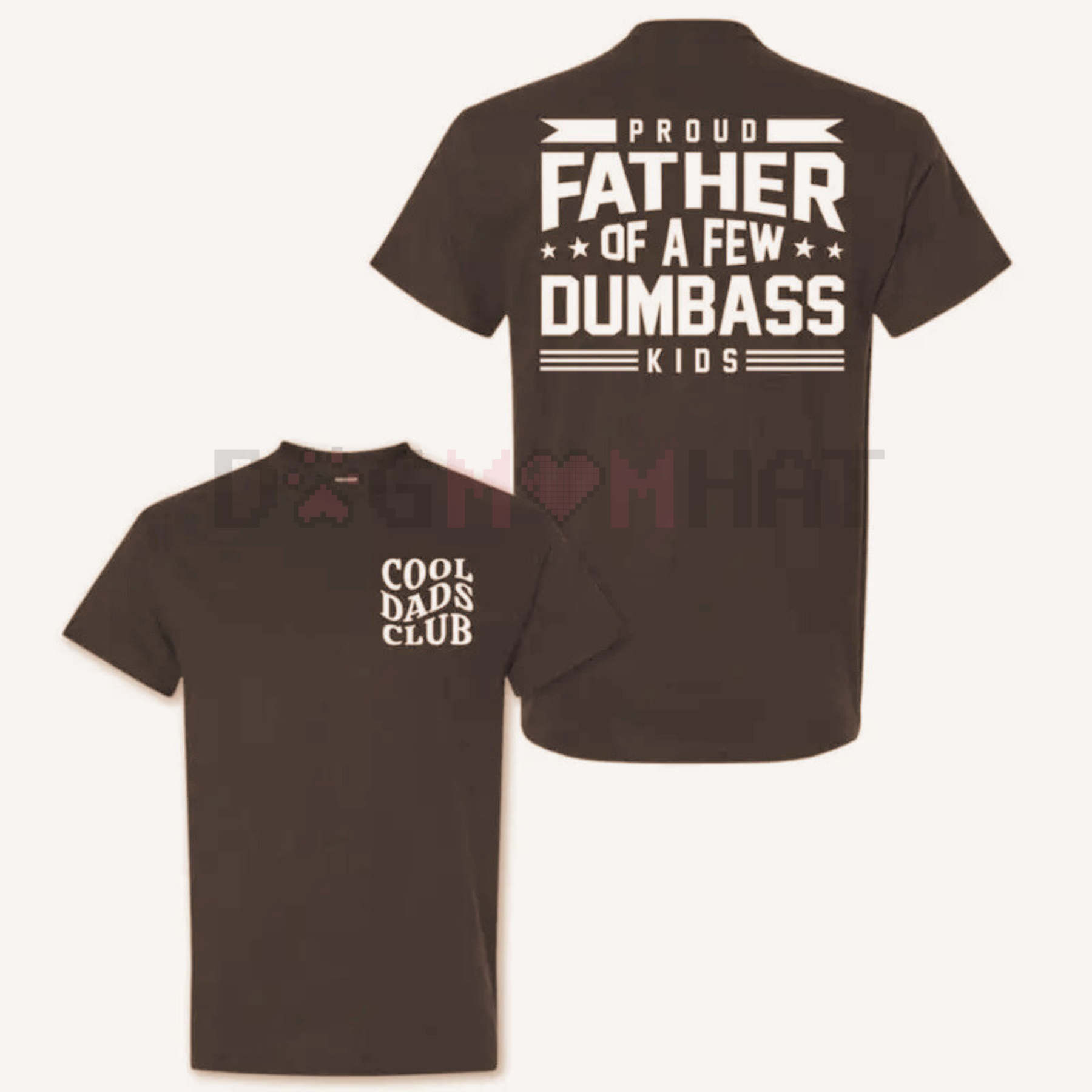"Proud Father Of A Few Dumbass Kids" T-shirt – Funny Dad Slogan Tee & Father's Day Gift - dogmomhat