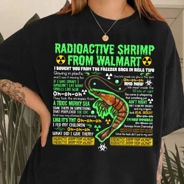Radioactive Shrimp From WM Shirt – Funny Quote Meme Tee, Witty Graphic Apparel - Dogmomhat