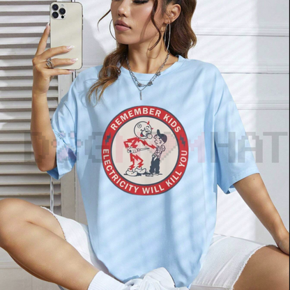 "Remember Kids Electricity Will Kill You" T-Shirt - dogmomhat