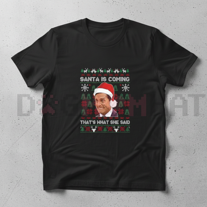 "Santa Is Coming, That’s What She Said" Michael Scott Meme Tee - dogmomhat