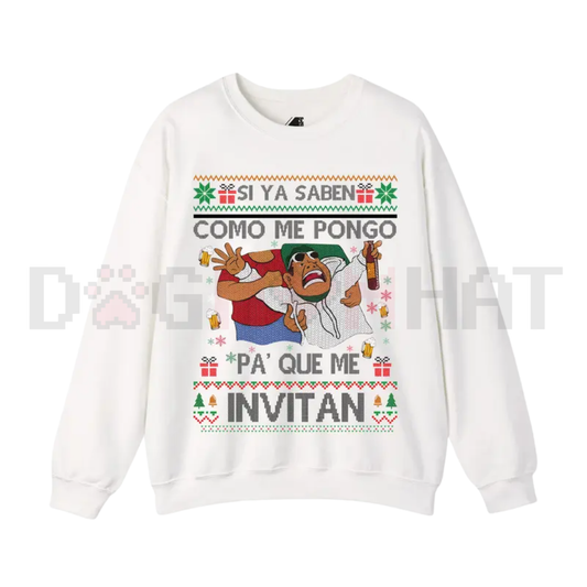 "Si Ya Saben Cómo Me Pongo, Pa’ Qué Me Invitan" Ugly Christmas Sweater - dogmomhat