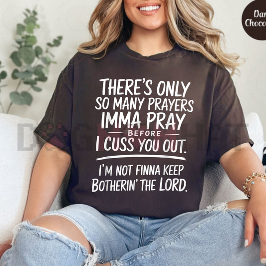 The "Only So Many Prayers" Sarcastic Religious Humor Graphic Tee - Dogmomhat