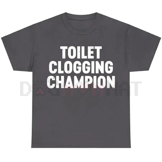 Toilet Champion Gag Gift Graphic T-Shirt - Dogmomhat