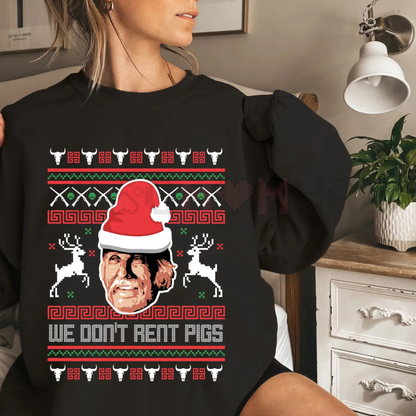 Tombstone 'We Don't Rent Pigs' Ugly Sweatshirt - dogmomhat