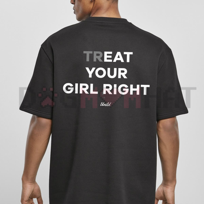 "Treat Your Girl Right" Men's Lifestyle Tee - dogmomhat