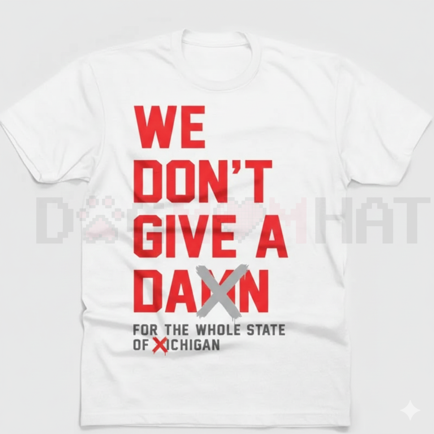"We Don't Give A Damn For The Whole State" T-Shirt - dogmomhat