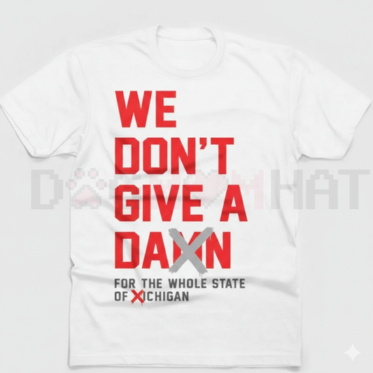 "We Don't Give A Damn For The Whole State" T-Shirt - dogmomhat