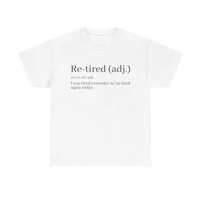 Re-Tired Definition T-Shirt – Funny Quote Tee for Exhausted People