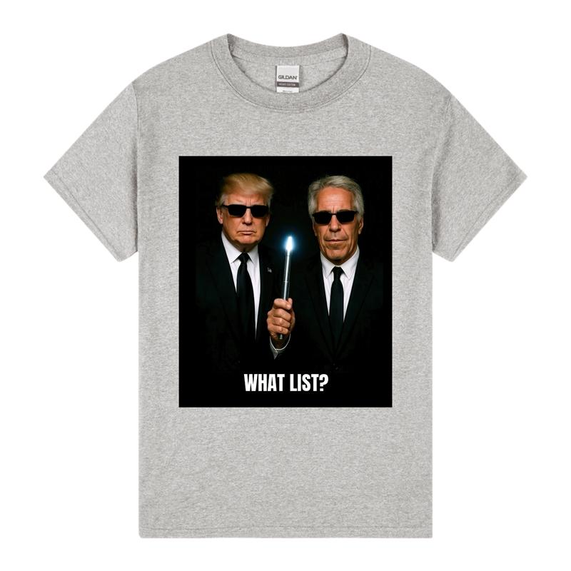Satirical “What List?” Shirt – Political Pop Culture Graphic Tee, Unisex Controversy-Inspired Design