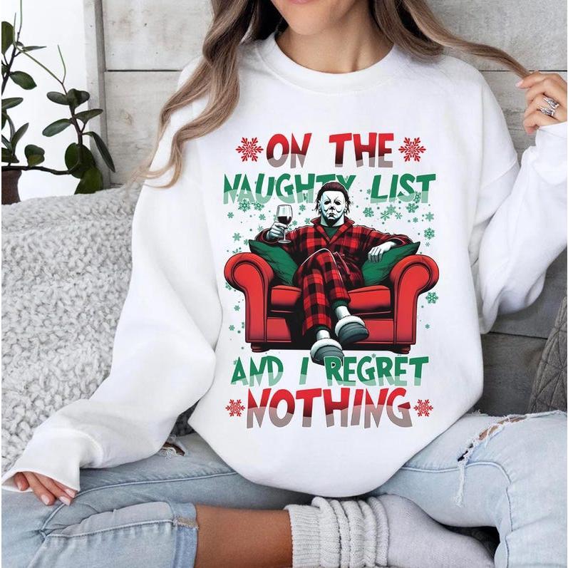 "On The Naughty List And We Regret Nothing" sweatshirt