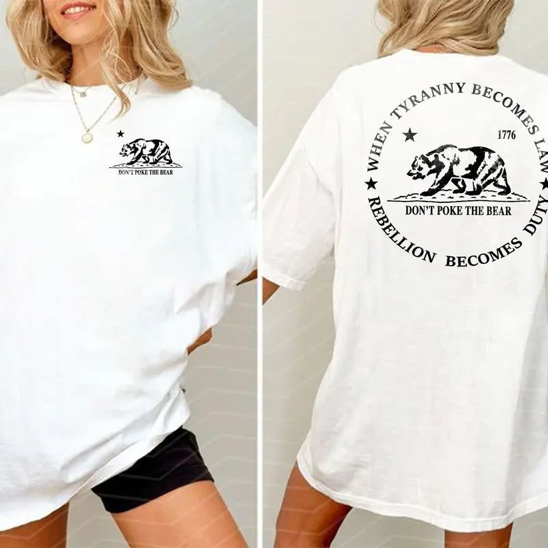 "DON'T POKE THE BEAR" 2-Sided T-Shirt - "When Tyranny Becomes Law, Rebellion Becomes Duty" Tee