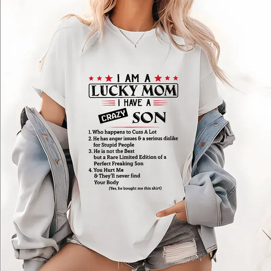 "I Am A Lucky Mom I Have A Crazy Son" T-Shirt