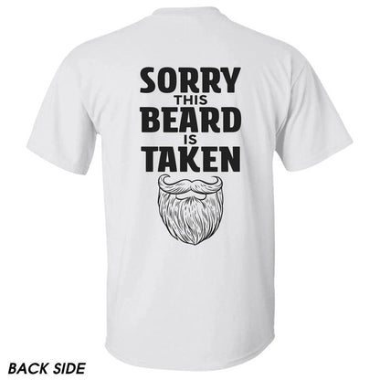 "Sorry This Beard is Taken" T-Shirt - Funny Gift for Him