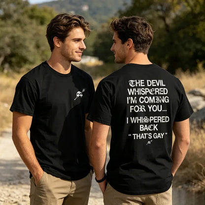 "The Devil Whispered... I'm Comin' For Ya" Premium Tee