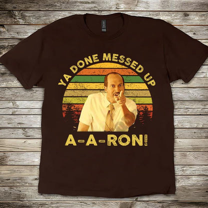 Ya Done Messed Up T-Shirt – Funny Retro Quote Tee, Unisex Vintage Sunset Design Inspired by Comedy Sketch