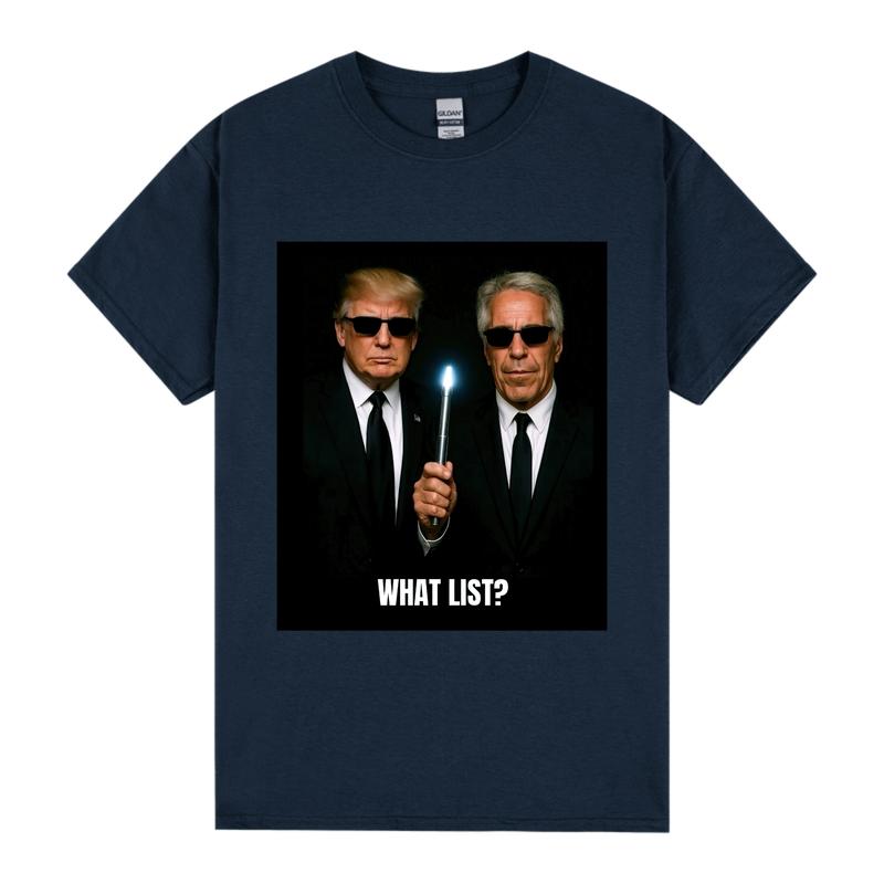 Satirical “What List?” Shirt – Political Pop Culture Graphic Tee, Unisex Controversy-Inspired Design