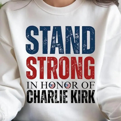 Charlie Kirk "Stand Strong" Graphic Sweatshirt