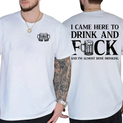 "I Came Here to Drink" Funny Drinking Shirt – Novelty Tee